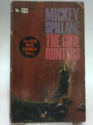 The Girl Hunters Paperback – 1 Jan. 1963 by Mickey Spillane (Author)