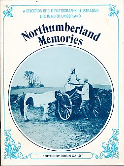 Northumberland memories: An album of photographs of life in Northumberland between 1860 and 1950 Paperback