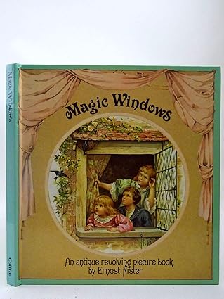 Magic Windows: An Antique Revolving Picture Book by Ernest Nister is a delightful reproduction of a Victorian-era children’s book originally published in 1895 under the title In Wonderland.