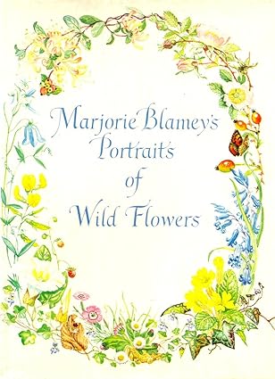 Portraits of Wild Flowers Hardcover – 28 Mar. 1985 by Marjorie Blamey (Author)