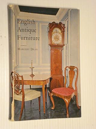 "English Antique Furniture" by Margery Dean