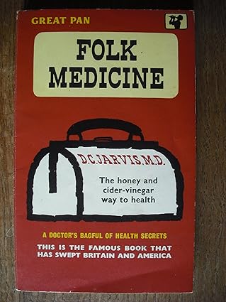 FOLK MEDICINE Paperback – 1 Jan. 1965 by D C Jarvis (Author)