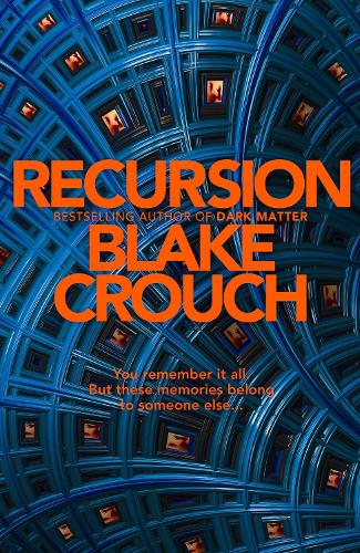 Recursion Hardcover – June 13, 2019 by Blake Crouch (Author)