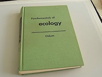 Fundamentals of ecology Hardcover – 1 Jan. 1959 by Eugene Pleasants Odum (Author), Howard Thomas Odum (Author)