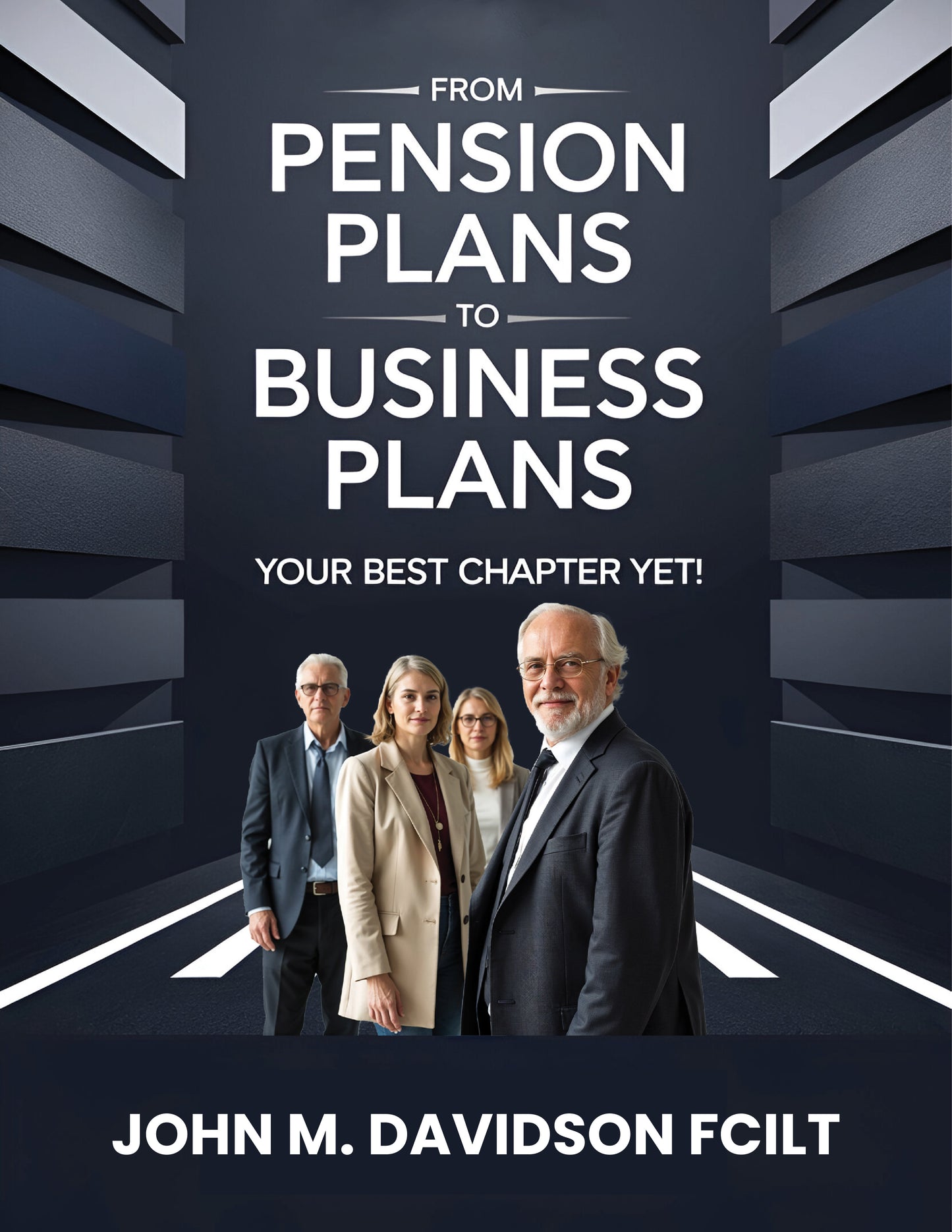 Global Best Seller "Pension Plans to Business Plans: Your Best Chapter Yet!'