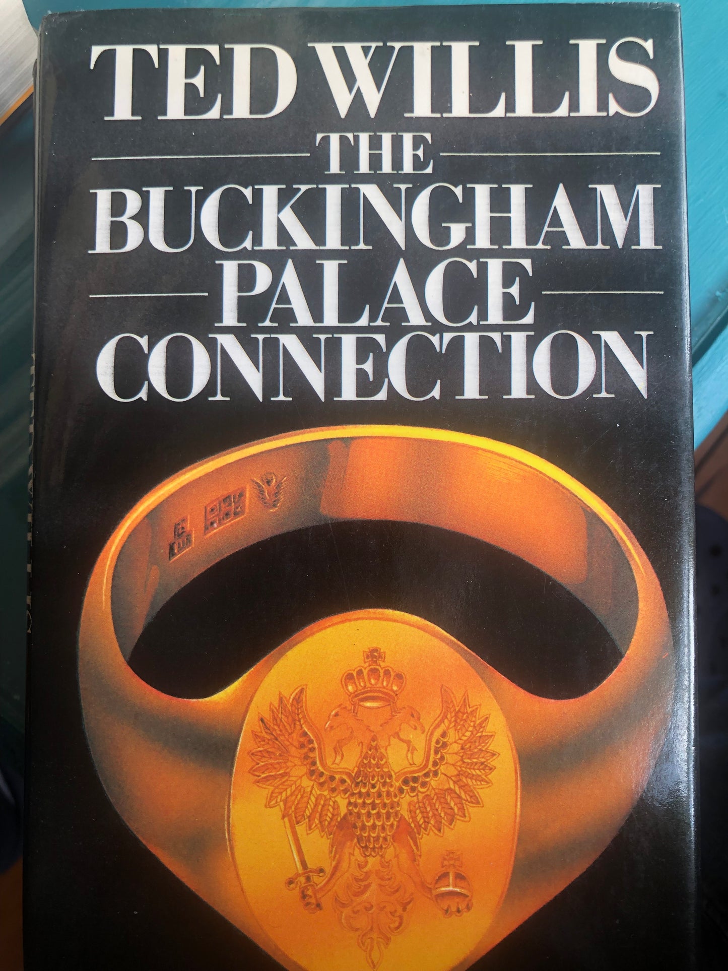 The Buckingham Palace Connection Hardcover – 1 Jan. 1979 by Ted Willis (Author)