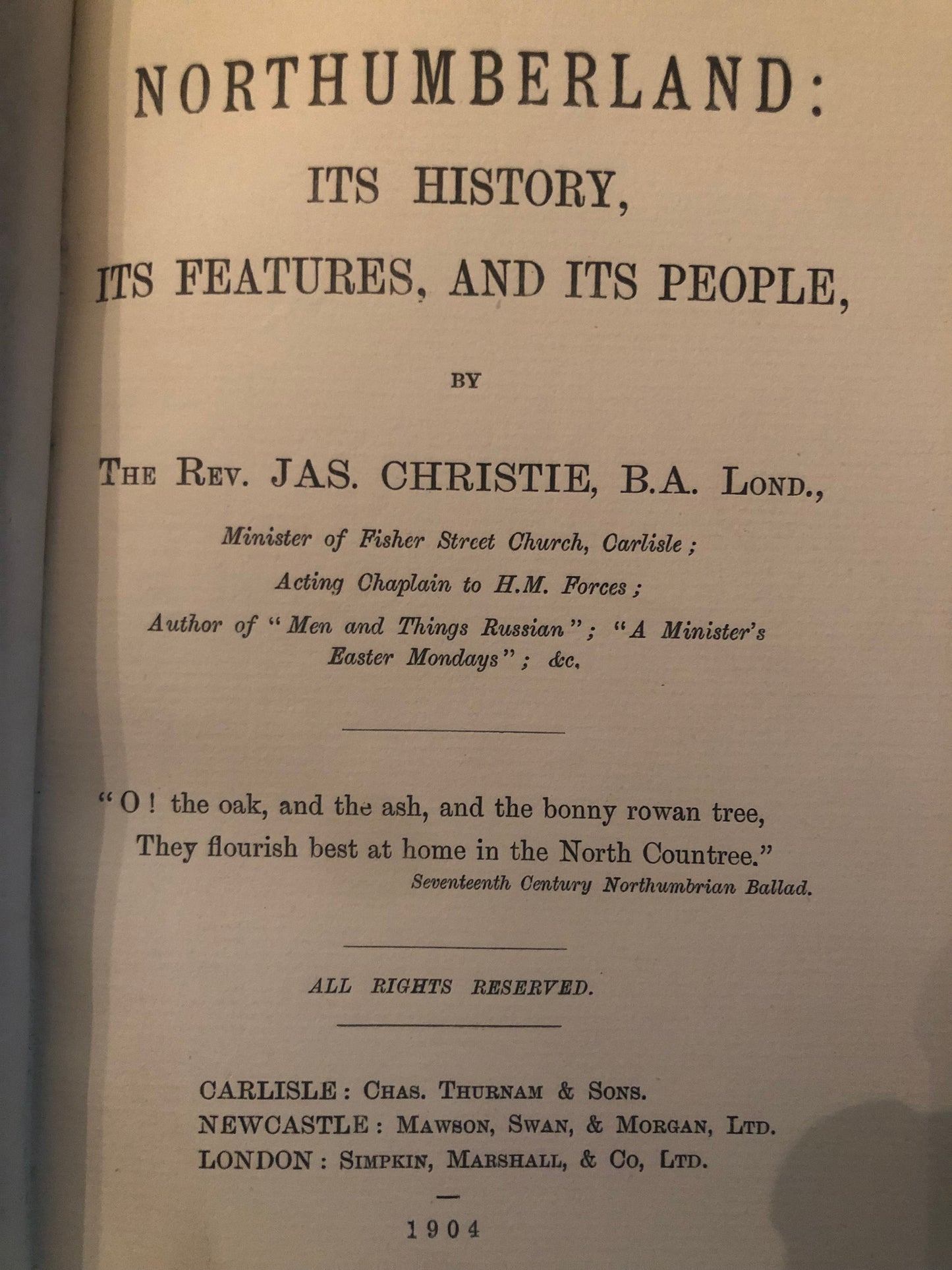 1904,"2nd Edition NORTHUMBERLAND ITS HISTORY, ITS FEATURES, AND ITS PEOPLE Christie, The Rev. Jas.