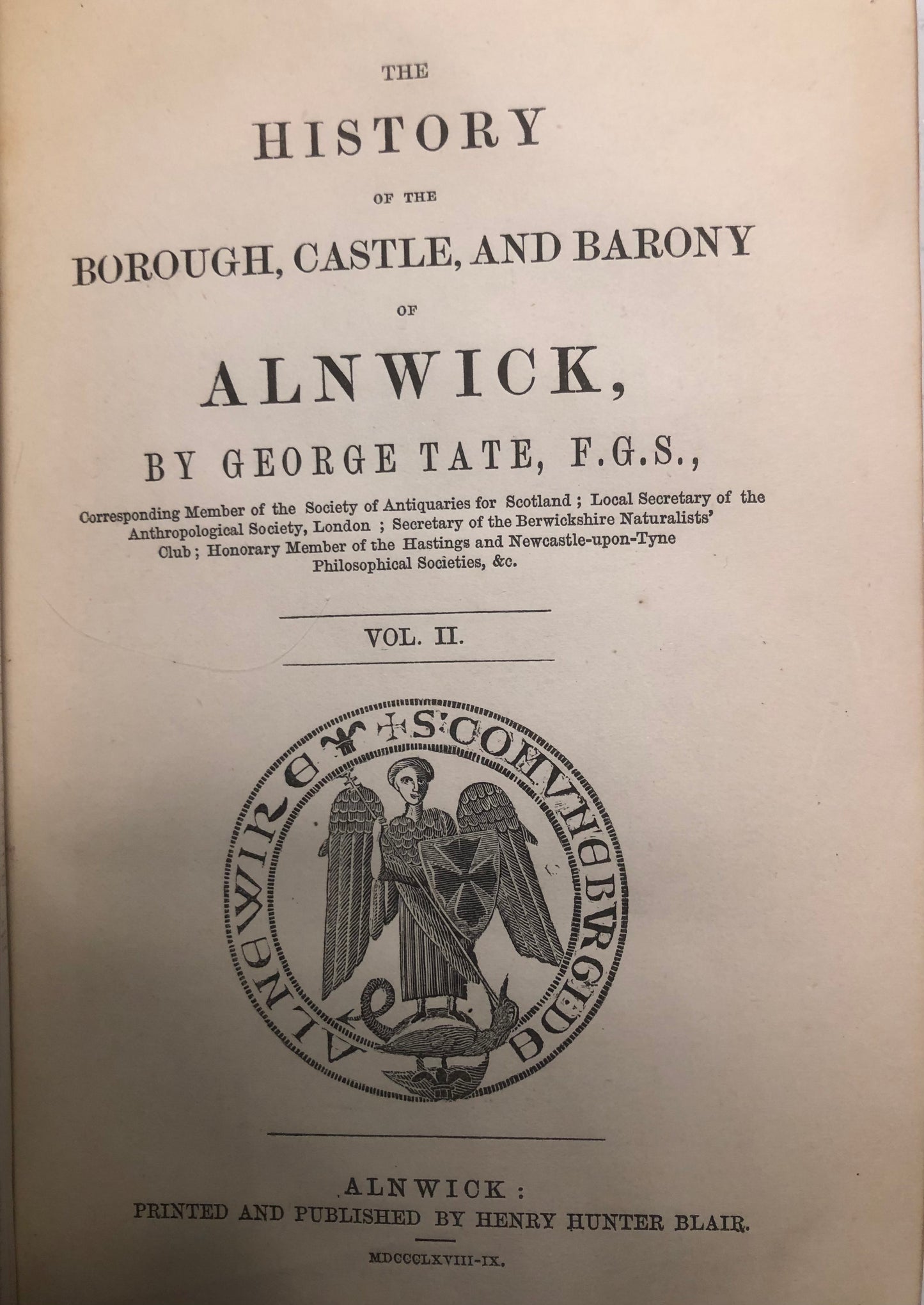 Rare! The History of the Borough, Castle and Barony of Alnwick, Volumes I & II, authored by George Tate.