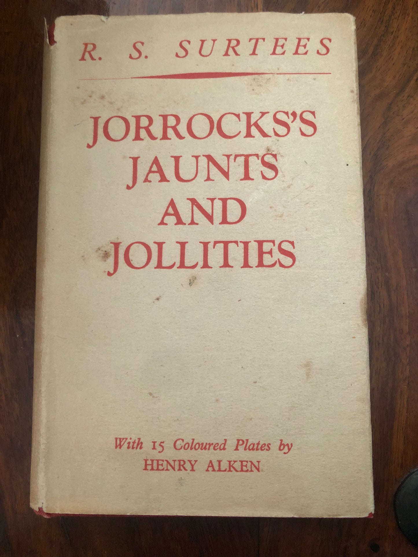 Jorrocks' Jaunts and Jollities by Robert Smith Surtees Published by Methuan 1912