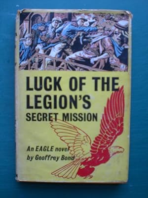 Luck of the Legion's Secret Mission by Geoffrey Bond