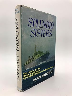 Splendid Sisters: A Story of the Planning, Construction, and Operation of the Shaw Savill Liners 'Southern Cross' & 'Northern Star' by Alan Mitchell, published in 1966 by George G. Harrap,