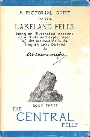 A Pictorial Guide to the Lakeland Fells: Book Three - The Central Fells by Alfred Wainwright