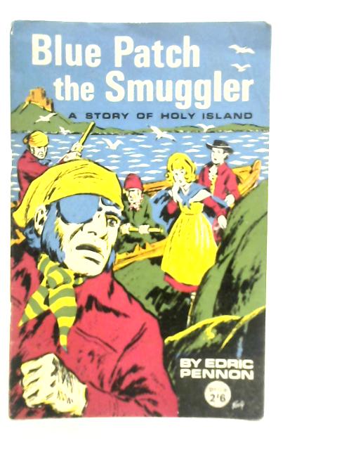 Blue Patch the Smuggler by E. Pennon, (Very Rare)   published in 1968 by Frank Graham
