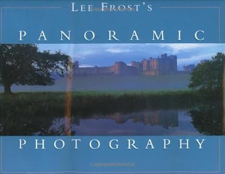 Lee Frost's Panoramic Photography Hardcover – 29 April 2005 by Lee Frost (Author)