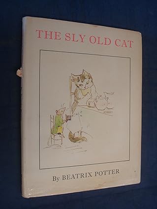 The Sly Old Cat Hardcover – 28 Aug. 1986 by Beatrix Potter (Author)