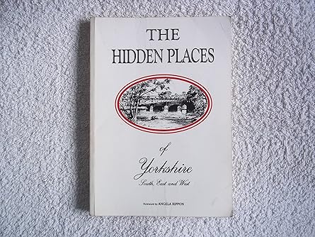 Hidden Places of Yorkshire: South, East and West is a book published in 1990