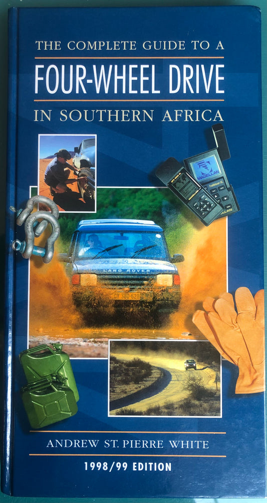 The Complete Guide to Four-Wheel Drive in Southern Africa 1998/99