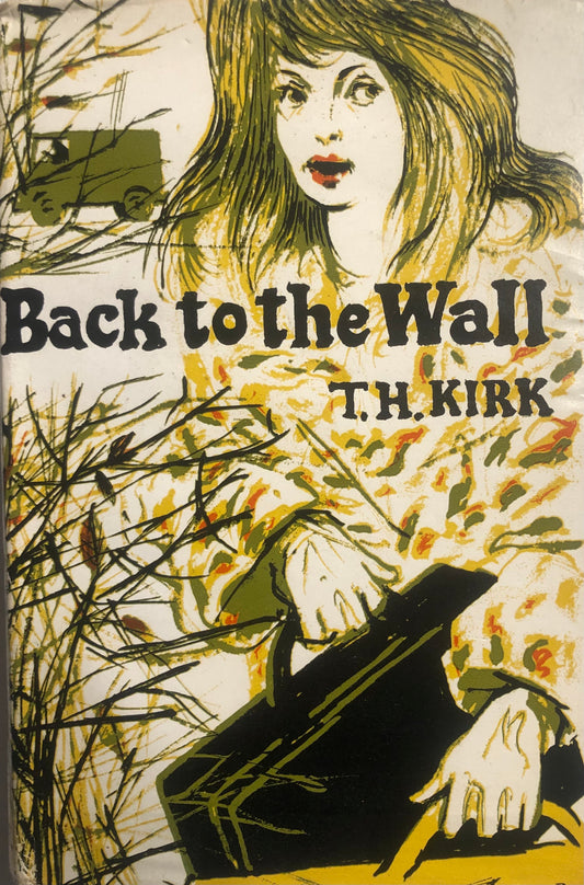 Back to the Wall by T.H. Kirk, published in 1967 by Faber and Faber