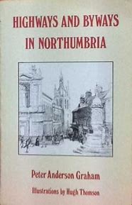 Highways and Byways in Northumberland by Peter Anderson Graham,
