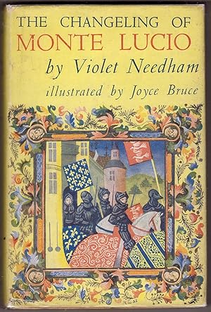 The Changeling of Monte Lucio by Violet Needham, published in 1946 by Collins,