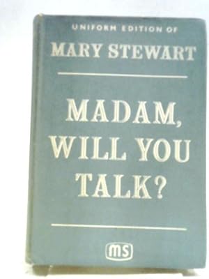 Madam, Will You Talk? by Mary Stewart, published in 1960 by Hodder &amp; Stoughton,