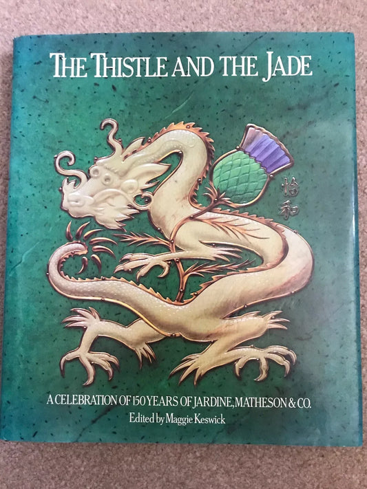 The Thistle and The Jade, history of Jardine, Matheson &amp; Co.