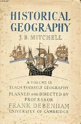 Historical Geography by J.B. Mitchell