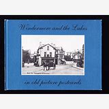 Windermere &amp; The Lakes In Old Picture Postcards by Bryn Trescatheric and J.D. Barker published in 1986