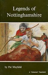 Legends of Nottinghamshire by Pat Mayfield